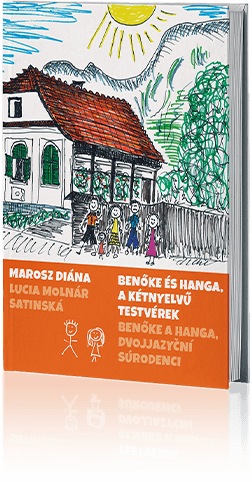 Benőke és Hanga, a kétnyelvű testvérek – Benőke a Hanga, dvojjazyční súrodenci